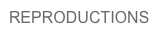 REPRODUCTIONS