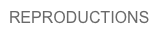 REPRODUCTIONS